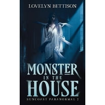 Monster in the House (Paperback) by Lovelyn Bettison