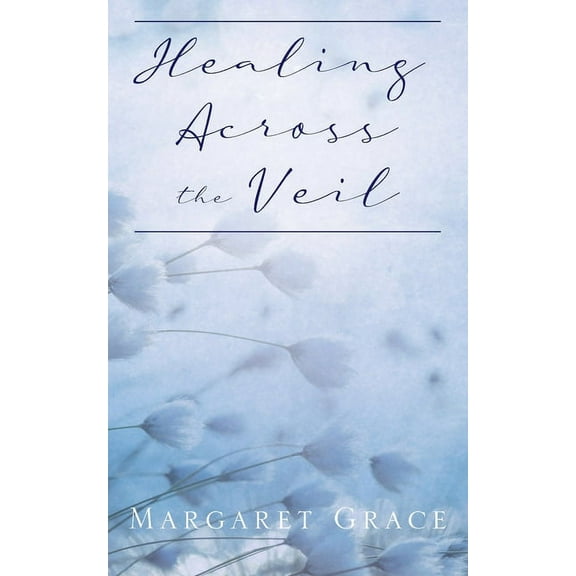 Healing Across the Veil, (Paperback)