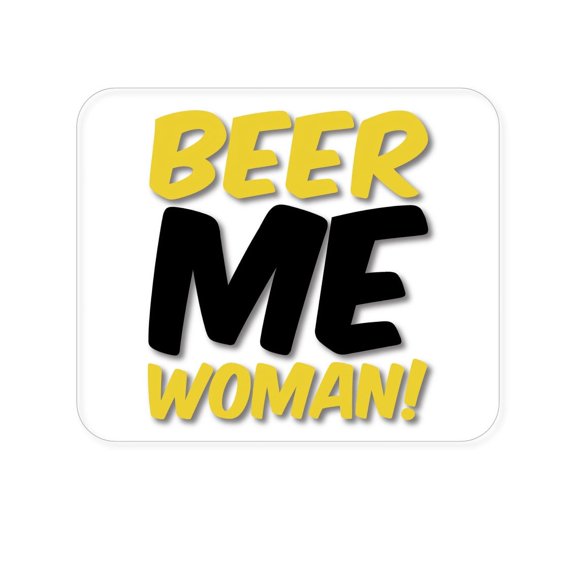 DistinctInk Mouse Pad - 1/4" Foam Rubber - Beer Me Woman!