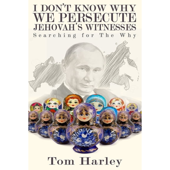 I Don't Know Why We Persecute Jehovah's Witnesses: Searching for the Why, (Paperback)
