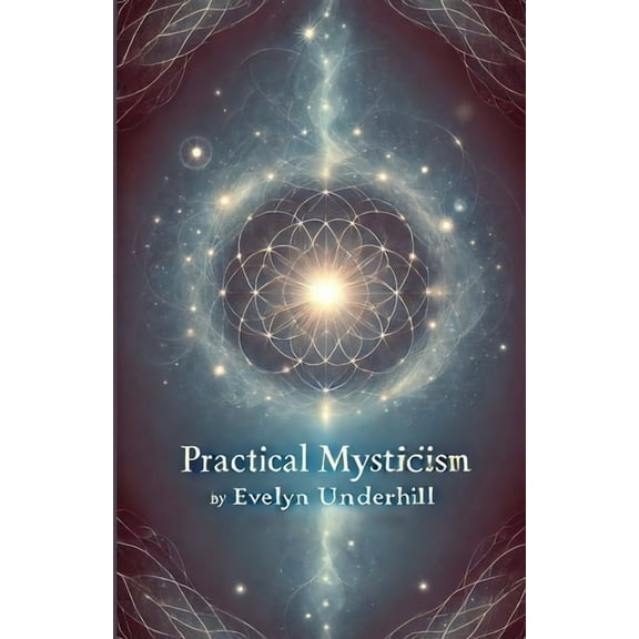Practical Mysticism(Illustrated), (Paperback)