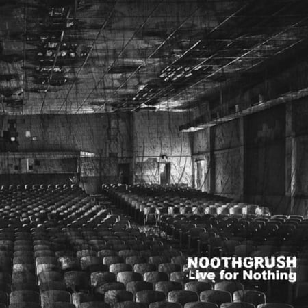 Noothgrush - Live for Nothing - Rock - CD