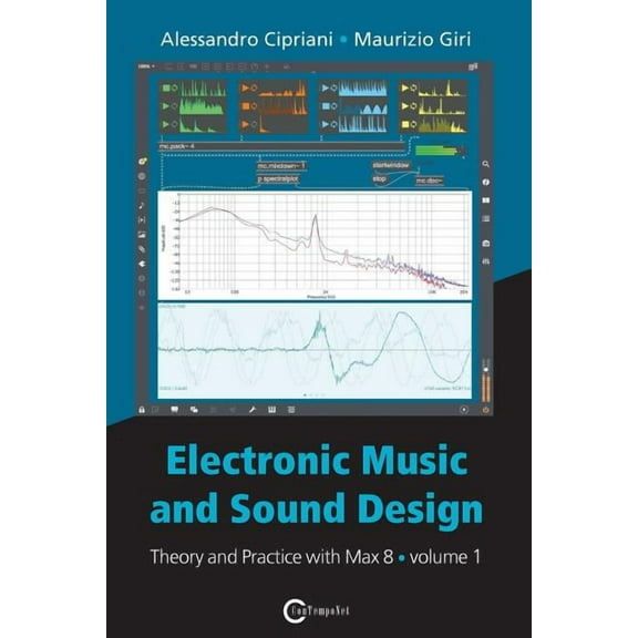 Electronic Music and Sound Design - Theory and Practice with Max 8 - Volume 1 (Fourth Edition) (Paperback)