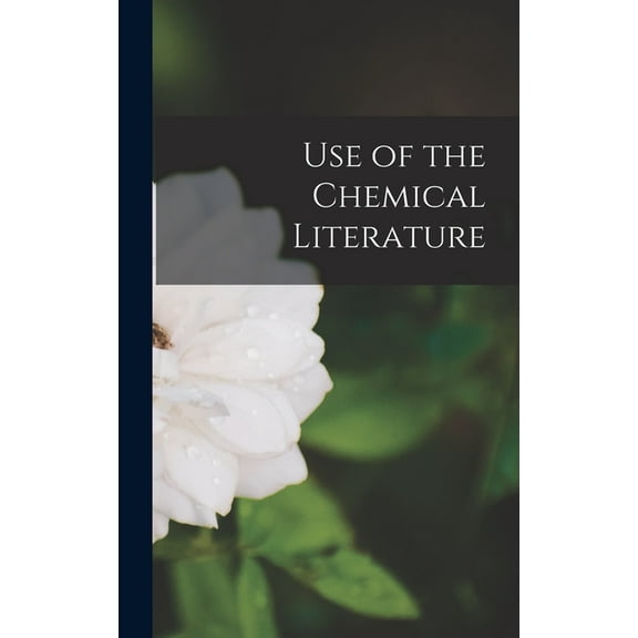 Use of the Chemical Literature, (Hardcover)