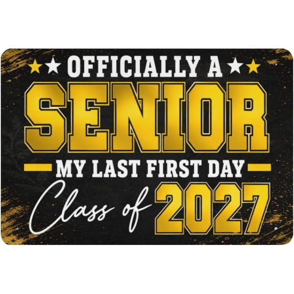 Officially a Senior My Last First Day Class of 2027 Vintage Sign - Black and Gold Metal Wall Art, First Day of Senior Year 2027 School Signs for Porch Door