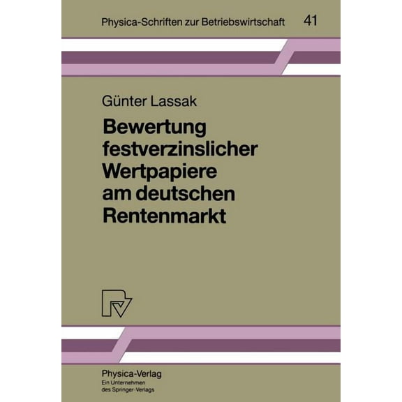 Physica-Schriften Zur Betriebswirtschaft Bewertung Festverzinslicher Wertpapiere Am Deutschen Rentenmarkt, Book 41, (Paperback)