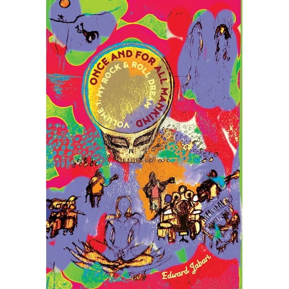 Once and for All Mankind - Volume 1: My Rock & Roll Dream, (Hardcover)