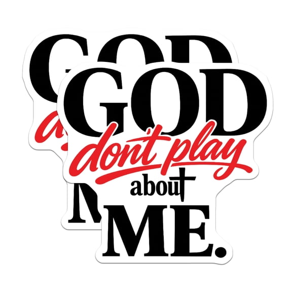 (2 Pack) God Dont Play About Me Stickers - Christian Faith Decal - Empowering Statement - 5" On Longest Side - Sticks to Smooth Flat Surfaces - Made in USA - BMCS20916