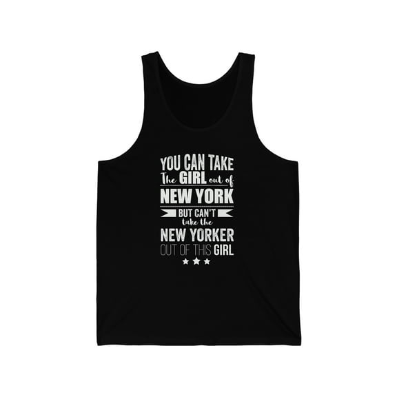 Can't take New Yorker Pride out of Girl Unisex Tank Top XS-2XL NYC Proud