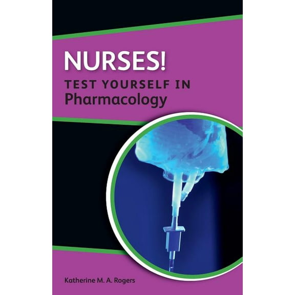 Nurses! Test Yourself In... Nurses! Test Yourself in Pharmacology, (Paperback)