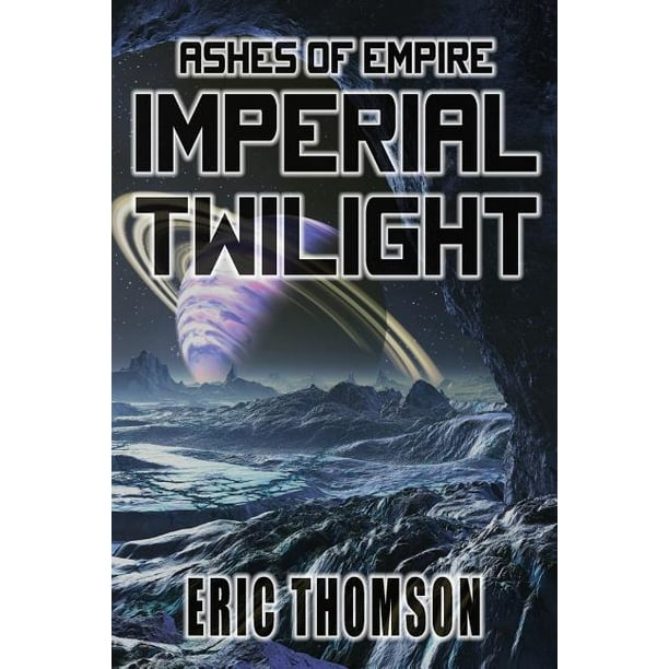 Ashes Of Empire Imperial Twilight Series 2 Paperback Walmart Com Walmart Com Ashes Of Empire Imperial Twilight Series 2 Paperback Walmart Com Walmart Com