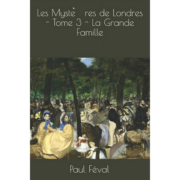 Les Mystères de Londres - Tome 3 - La Grande Famille (Paperback)