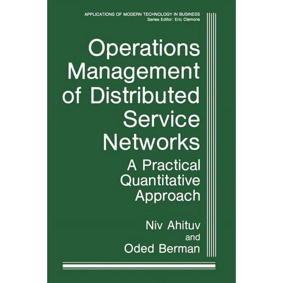 Operations Management of Distributed Service Networks: A Practical Quantitative Approach