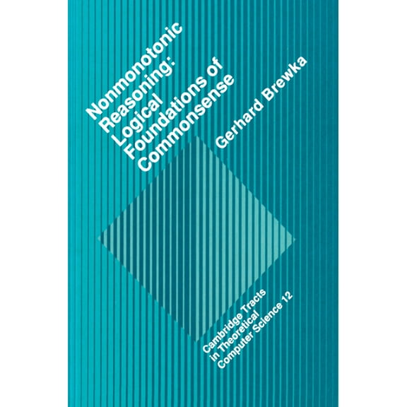 Cambridge Tracts in Theoretical Computer Nonmonotonic Reasoning, Book 12, (Hardcover)