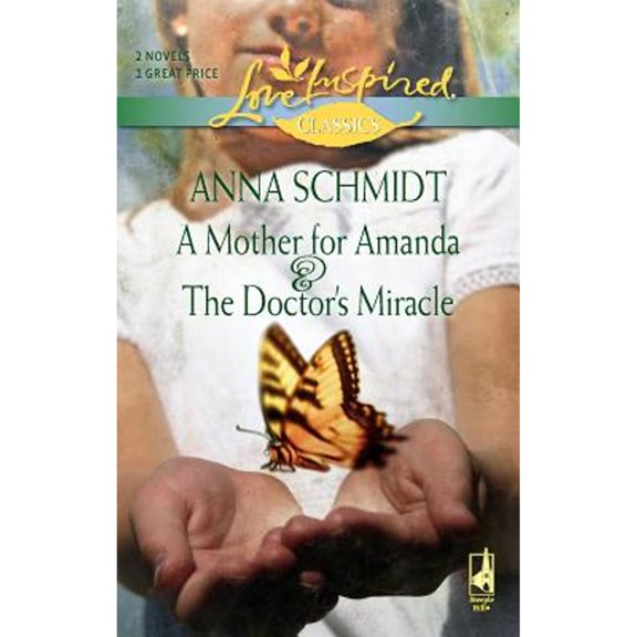 Pre-Owned A Mother for Amanda / The Doctor's Miracle (Love Inspired Classics) (Unknown) 0373652046 9780373652044