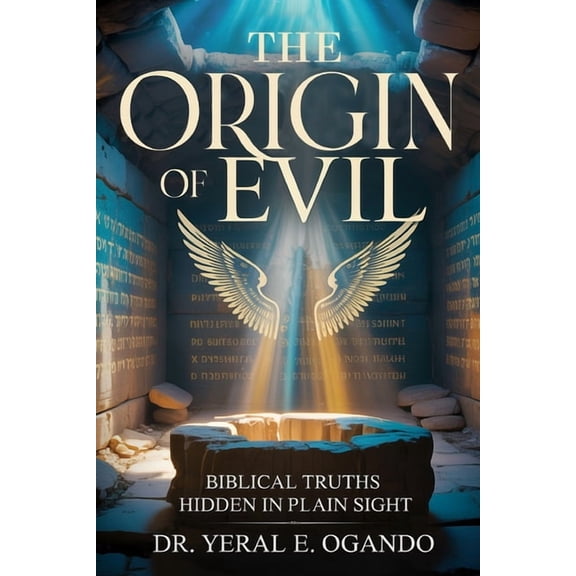 Yahuah The Origin of Evil: Biblical Truths Hidden in Plain Sight, (Paperback)