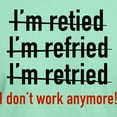 thumbnail image 3 of CafePress - I Don't Work Anymore! Dark T Shirt - Men's Classic Graphic Cotton T-Shirt, 3 of 4