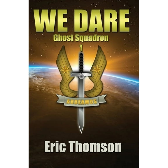 Ghost Squadron We Dare, Book 1, (Hardcover)