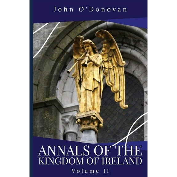 Annals of the Kingdom of Ireland: Volume II, (Paperback)