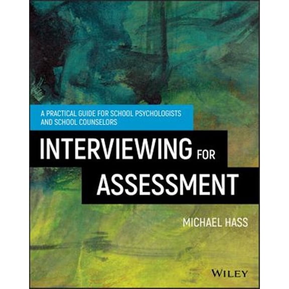 Pre-Owned Interviewing for Assessment: A Practical Guide for School Psychologists and School Counselors (Paperback)