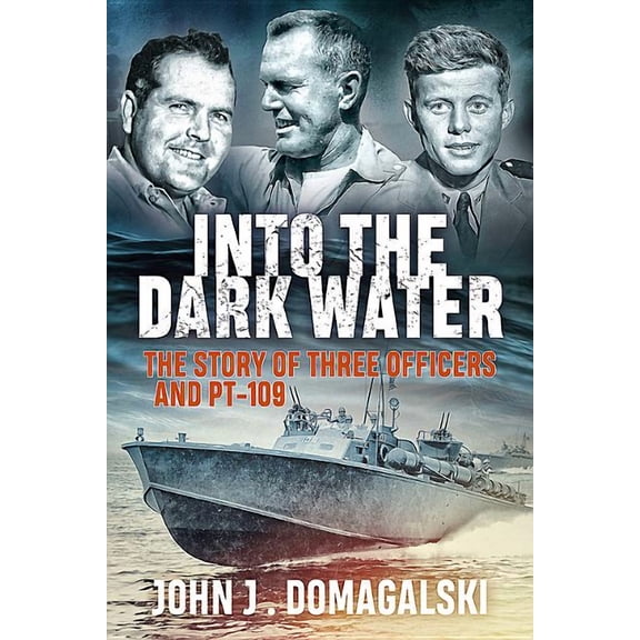 Into the Dark Water: The Story of Three Officers and Pt-109 (Paperback)