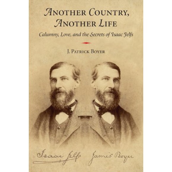 Another Country, Another Life: Calumny, Love, and the Secrets of Isaac Jelfs