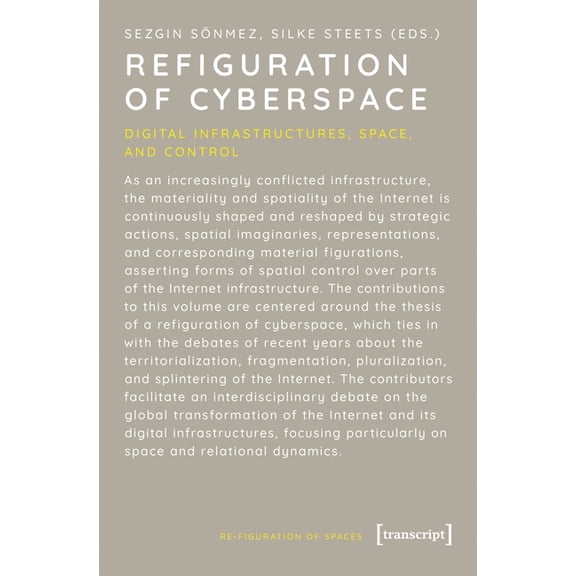 Refiguration of Cyberspace: Digital Infrastructures, Space, and Control, (Paperback)