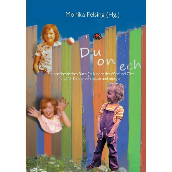 Du on ech: Ein oberhessisches Buch für Kinder der 60er und 70er und für Kinder von heute und morgen, (Paperback)