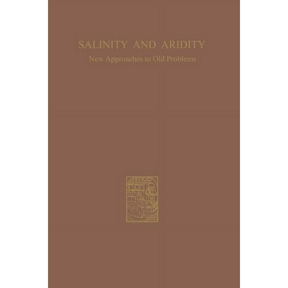 Monographiae Biologicae Salinity and Aridity: New Approaches to Old Problems, (Paperback)