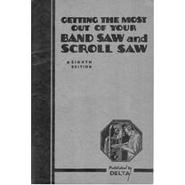 Delta Rockwell Getting the Most Out of Your Band Saw and Scroll Saw Instructions REPRINT