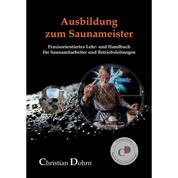 Ausbildung zum Saunameister: Praxisorientiertes Lehr- und Handbuch für Saunamitarbeiter und Betriebsleitungen (Paperback)