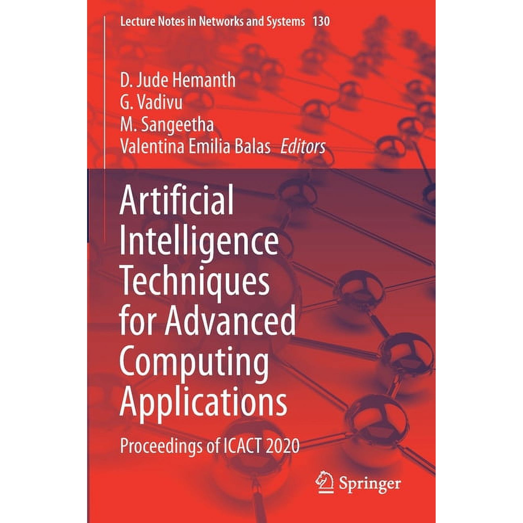 Lecture Notes in Networks and Systems Artificial Intelligence Techniques for Advanced Computing Applications: Proceedings of Icact 2020 Book 130 (Paperback)
