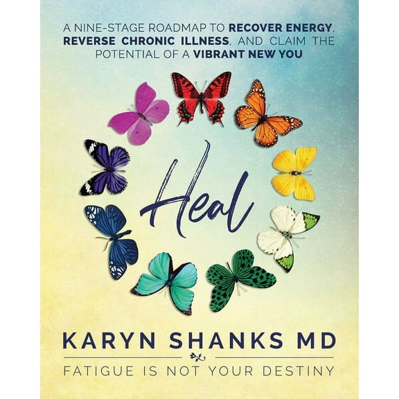 Heal: A Nine-Stage Roadmap to Recover Energy, Reverse Chronic Illness, and Claim the Potential of a Vibrant New You (Paperback)
