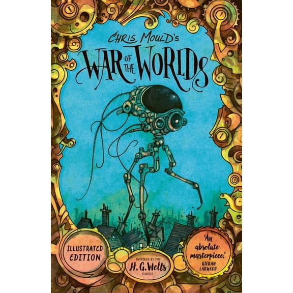 Chris Mould's War of the Worlds: Illustrated Edition, (Paperback)