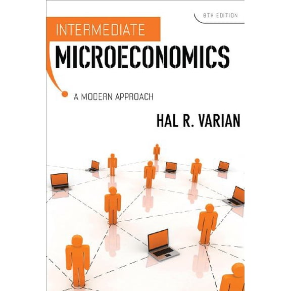 Pre-Owned Intermediate Microeconomics: A Modern Approach (Eighth Edition) (Hardcover) 0393934241 9780393934243