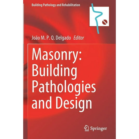 Building Pathology and Rehabilitation Masonry: Building Pathologies and Design, Book 22, (Paperback)