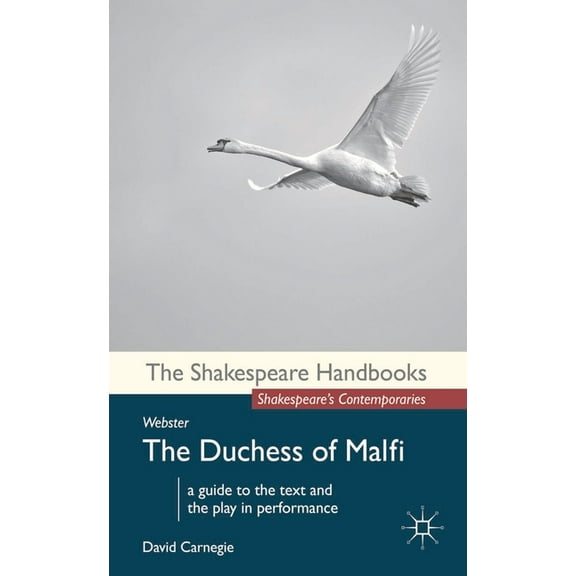 Shakespeare Handbooks Webster: The Duchess of Malfi, Book 7, (Paperback)