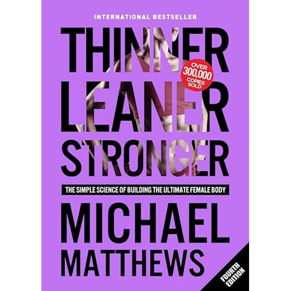 Pre-Owned Thinner Leaner Stronger: The Simple Science of Building the Ultimate Female Body (Paperback) by Michael Matthews