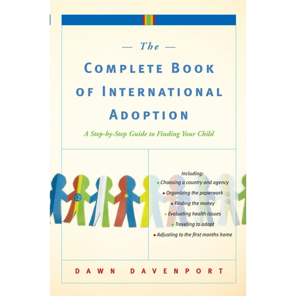 The Complete Book of International Adoption : A Step by Step Guide to Finding Your Child (Paperback)