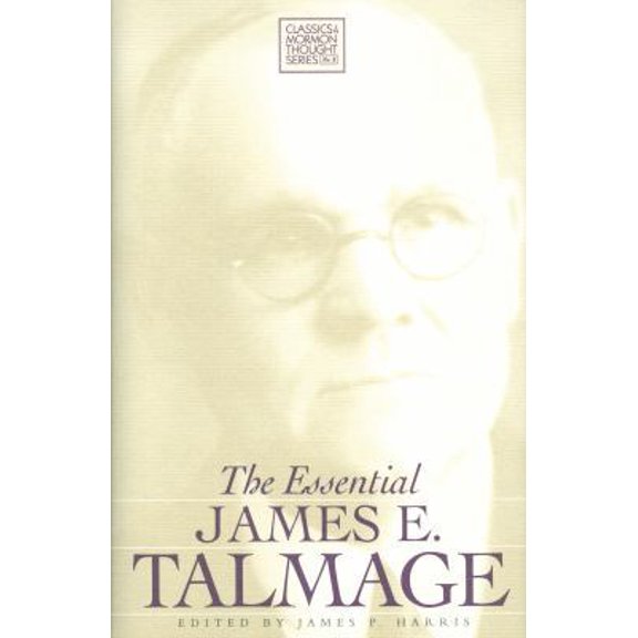 Pre-Owned The Essential James E. Talmage (CLASSICS IN MORMON THOUGHT SERIES) (Hardcover) 1560850183 9781560850182