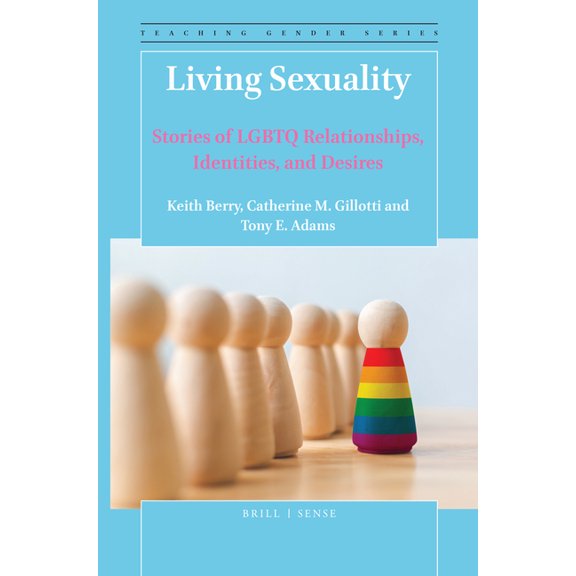 Teaching Gender Living Sexuality: Stories of LGBTQ Relationships, Identities, and Desires, Book 14, (Paperback)