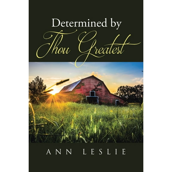 Determined by Thou Greatest, (Paperback)