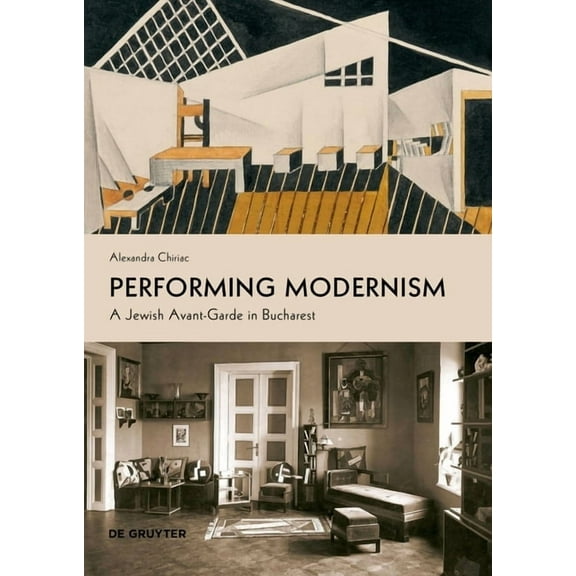 Performing Modernism: A Jewish Avant-Garde in Bucharest, (Paperback)