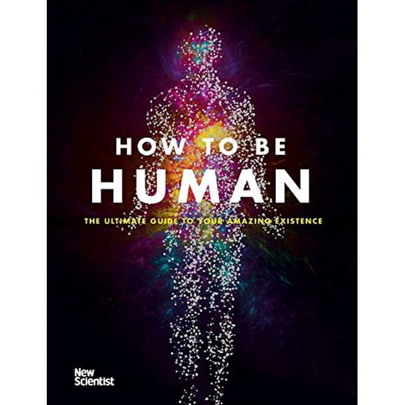 Comment Tre Humain: le Guide Ultime pour Votre Existence Incroyable
