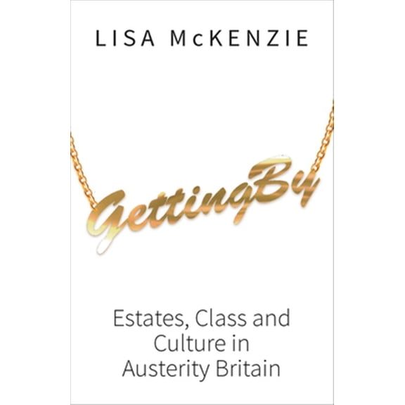 Pre-Owned Getting By : Estates, Class and Culture in Austerity Britain (Paperback)