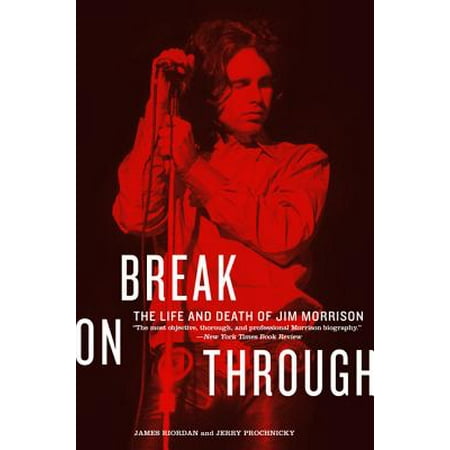 Break on Through : The Life and Death of Jim