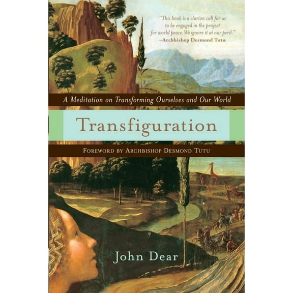 Transfiguration: A Meditation on Transforming Ourselves and Our World, (Paperback)