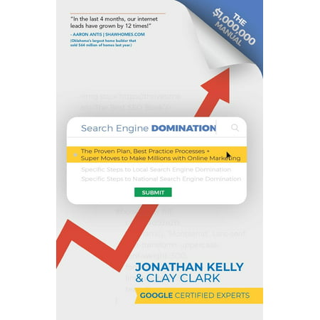 Search Engine Domination: The Proven Plan, Best Practice Processes + Super Moves to Make Millions with Online Marketing (Best Patent Search Engines)