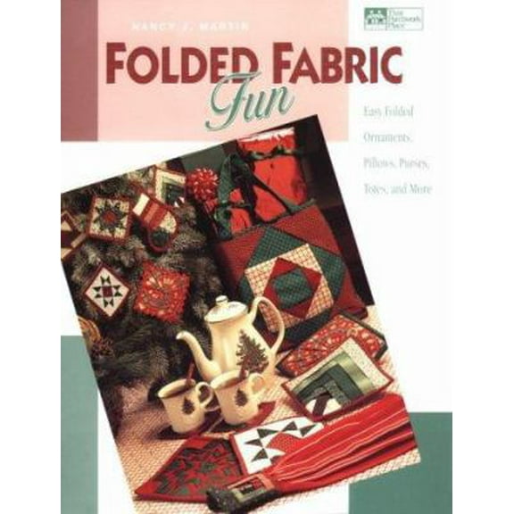 Pre-Owned Folded Fabric Fun: Easy Folded Ornaments, Potholders, Pillows, Purses, Totes, and More. (Paperback) 0943574692 9780943574691
