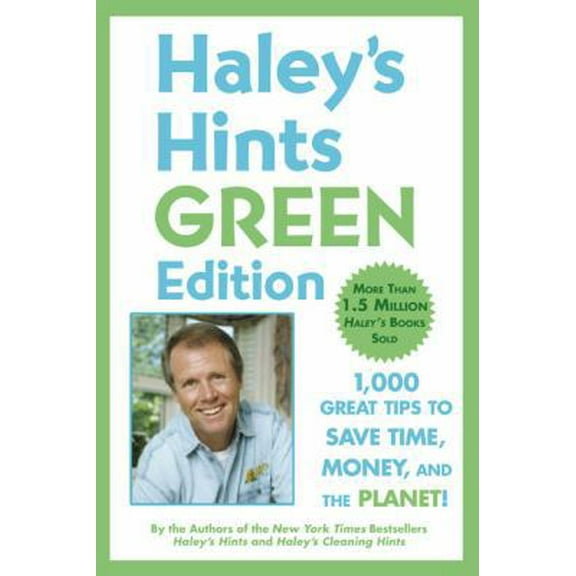 Pre-Owned Haley's Hints Green Edition: 1,000 Great Tips to Save Time, Money, and the Planet! (Paperback) 0451227166 9780451227164